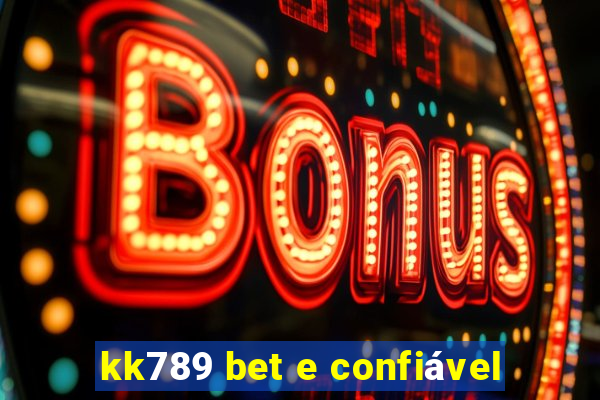 kk789 bet e confiável