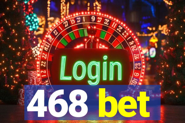 468 bet