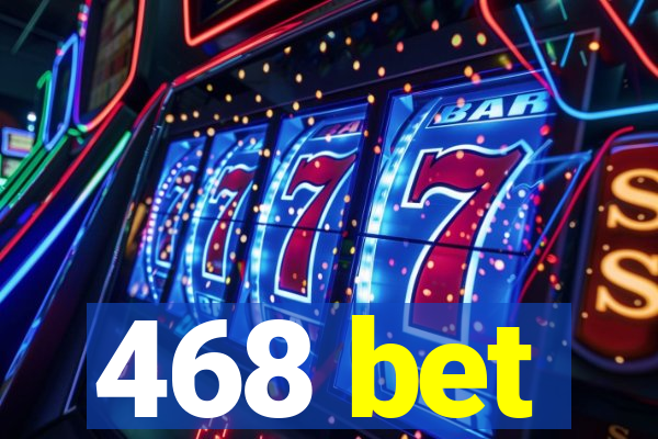 468 bet