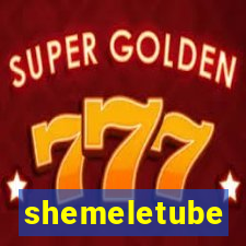 shemeletube