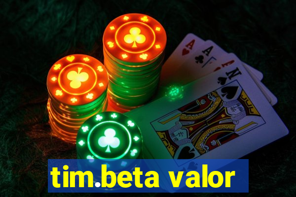 tim.beta valor