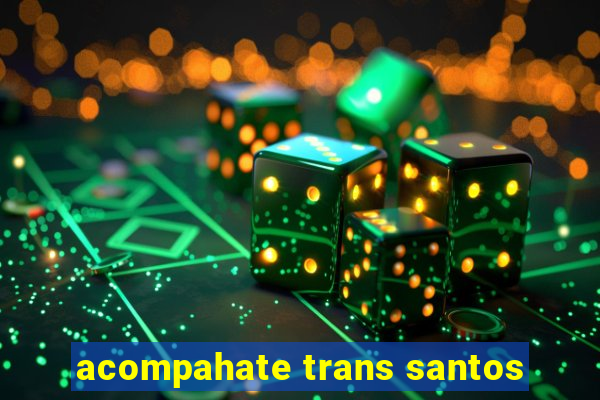 acompahate trans santos