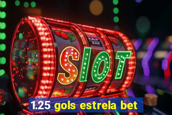 1.25 gols estrela bet