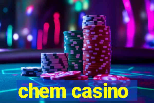 chem casino