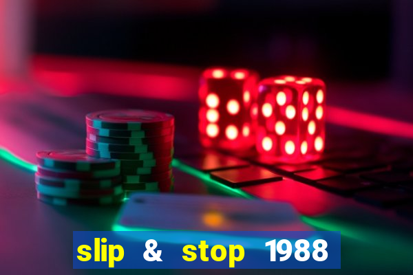 slip & stop 1988 bingo tarte!!!