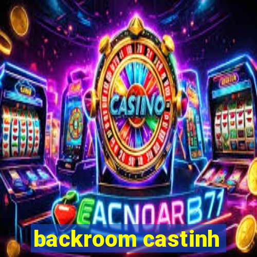 backroom castinh