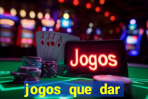 jogos que dar dinheiro ao se cadastrar