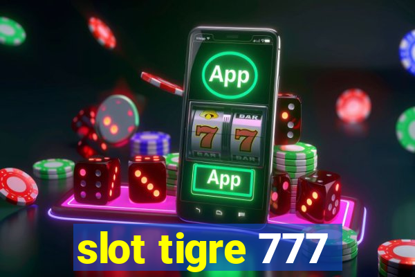 slot tigre 777