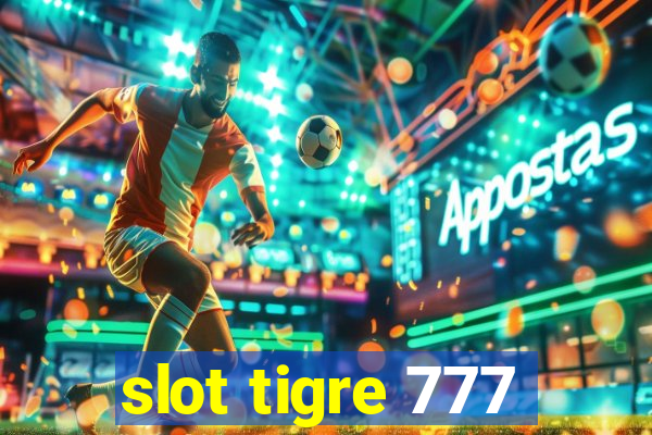 slot tigre 777