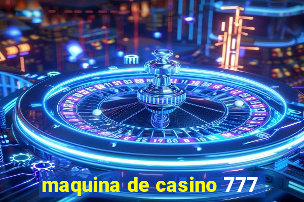 maquina de casino 777