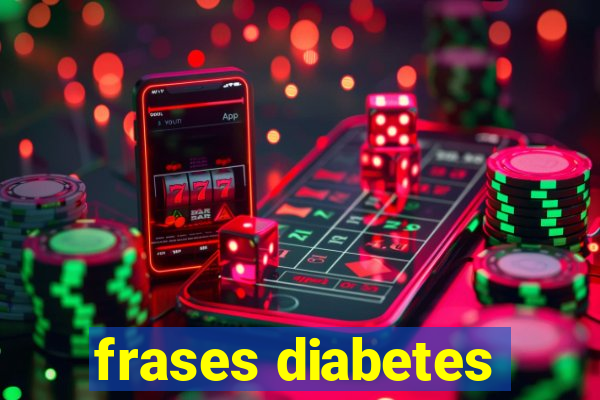 frases diabetes