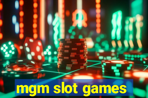 mgm slot games