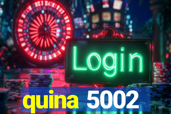 quina 5002