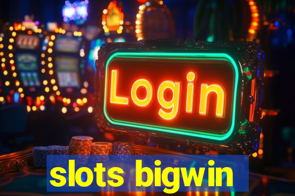 slots bigwin