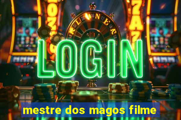 mestre dos magos filme