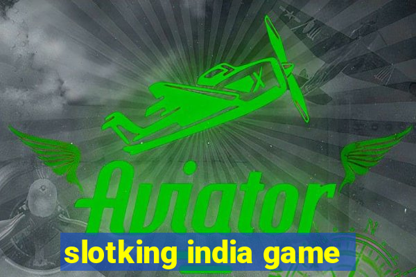 slotking india game