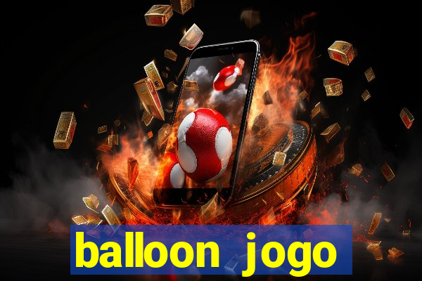 balloon jogo esporte da sorte