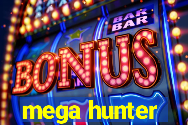 mega hunter