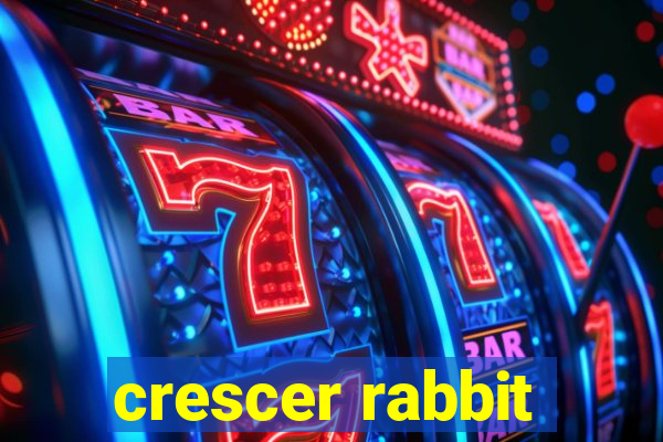 crescer rabbit