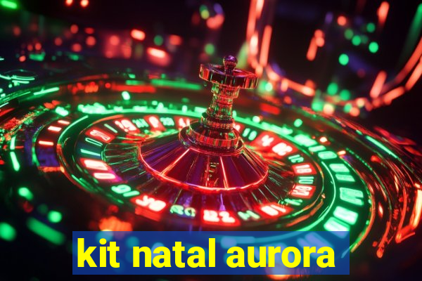 kit natal aurora