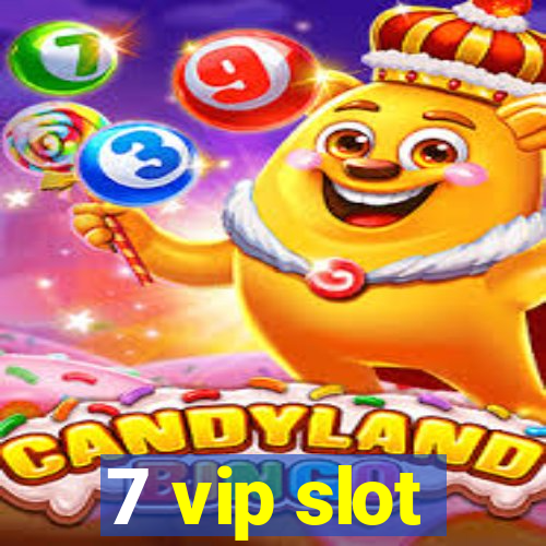 7 vip slot