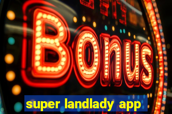 super landlady app