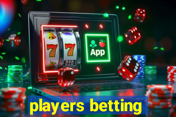 players betting