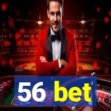 56 bet