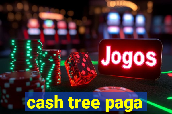 cash tree paga