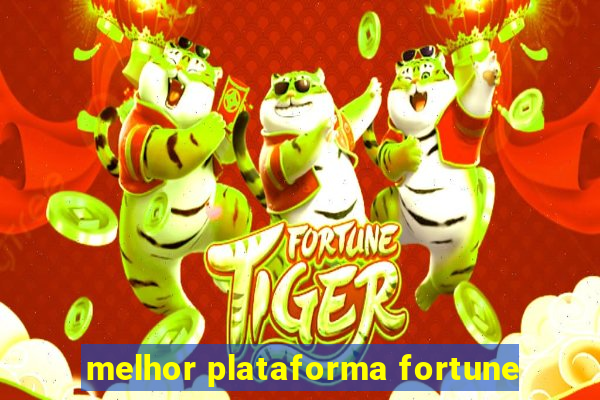 melhor plataforma fortune