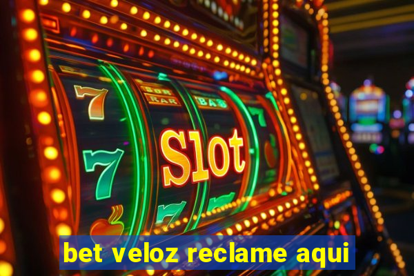 bet veloz reclame aqui