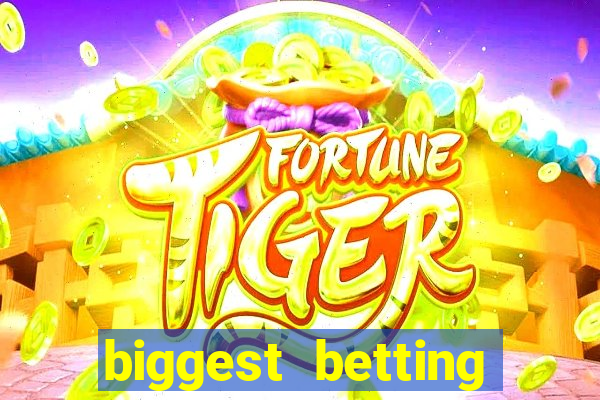 biggest betting sites in the world