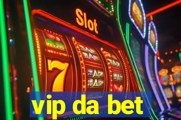 vip da bet