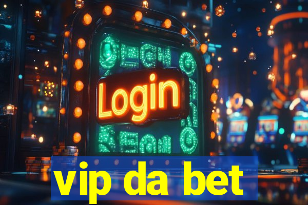 vip da bet