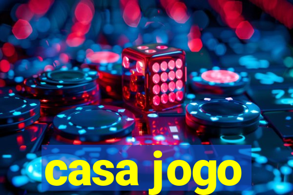 casa jogo