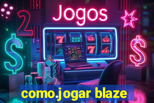 como.jogar blaze