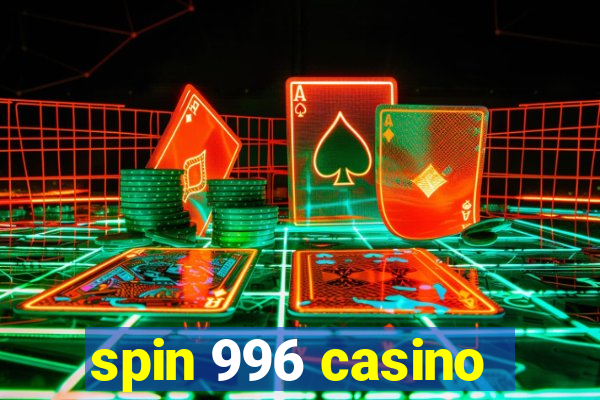 spin 996 casino