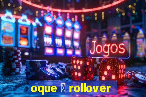 oque 茅 rollover