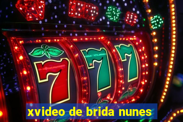 xvideo de brida nunes