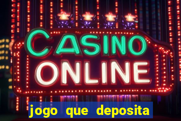 jogo que deposita r$ 1