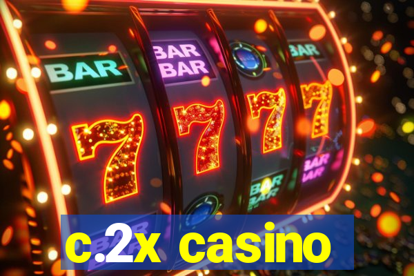 c.2x casino