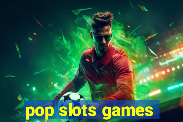 pop slots games