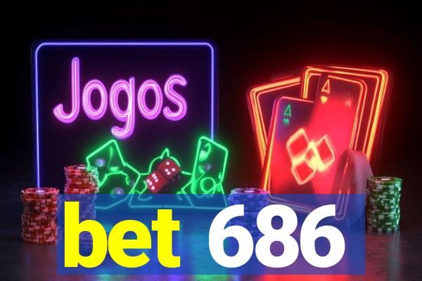 bet 686