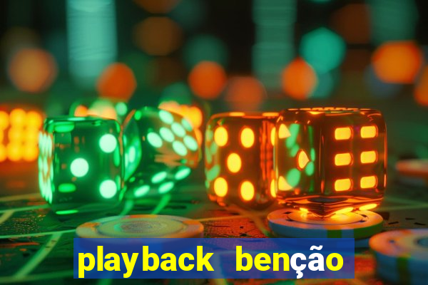 playback benção sem fim