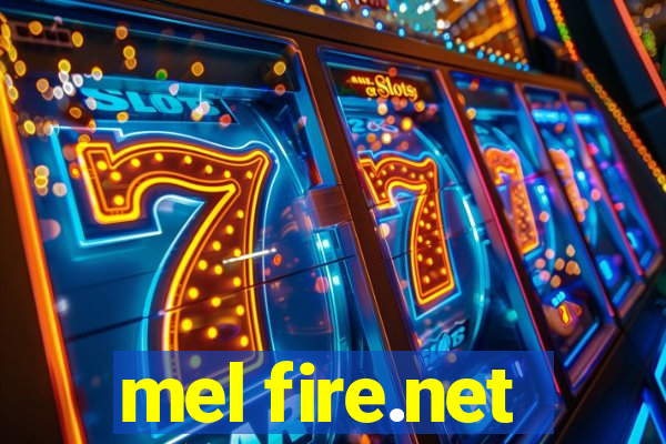 mel fire.net