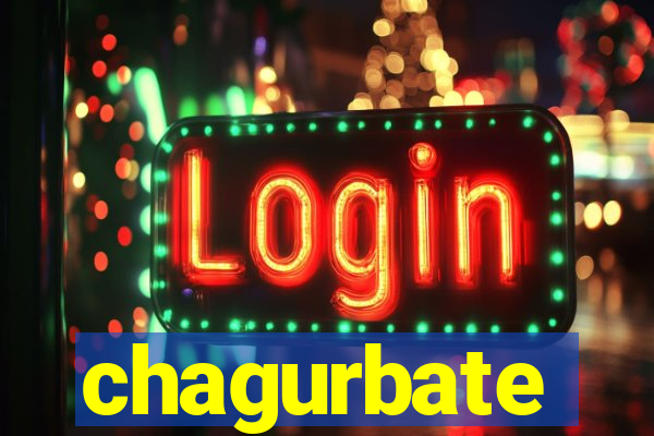 chagurbate