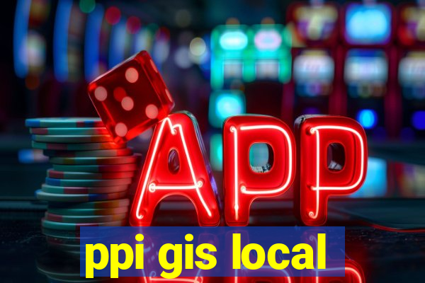 ppi gis local