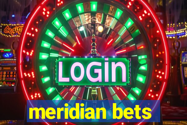 meridian bets