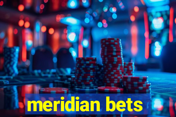 meridian bets