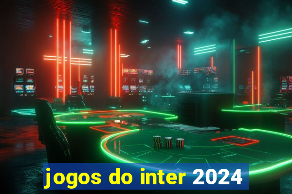 jogos do inter 2024